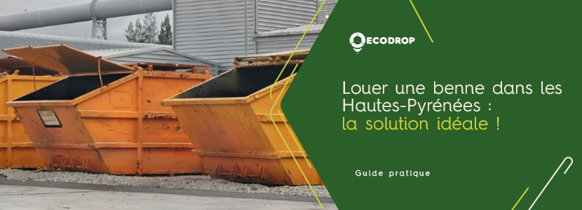Lire la suite à propos de l’article Louer une benne dans les Hautes-Pyrénées (65) avec Ecodrop : la solution idéale pour les professionnels