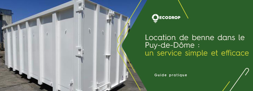 Lire la suite à propos de l’article Louer une benne dans le Puy-de-Dôme (63) : un service simple et efficace avec Ecodrop