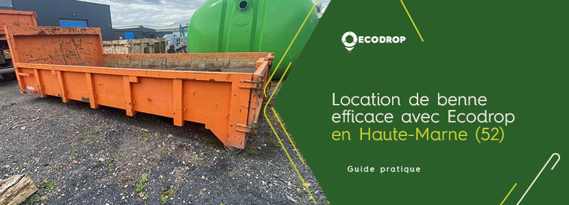 Lire la suite à propos de l’article Location de benne efficace avec Ecodrop en Haute-Marne (52)