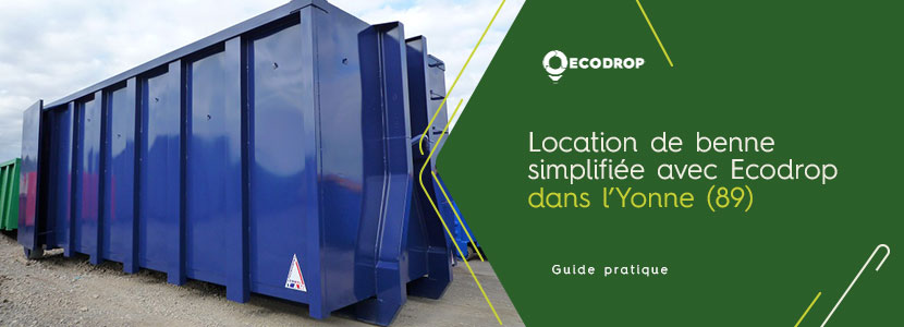 Lire la suite à propos de l’article Location de benne simplifiée avec Ecodrop dans l’Yonne (89)