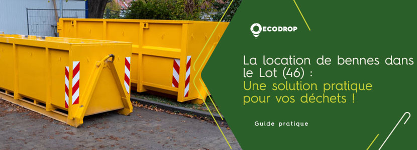 Lire la suite à propos de l’article La location de bennes dans le Lot (46) avec Ecodrop : Une solution pratique pour vos déchets