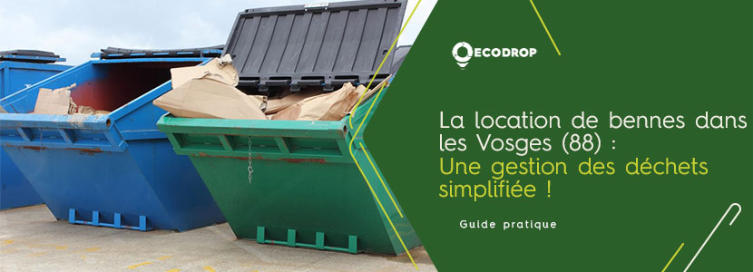 Lire la suite à propos de l’article La location de bennes dans les Vosges (88) avec Ecodrop : Pour une gestion des déchets simplifiée