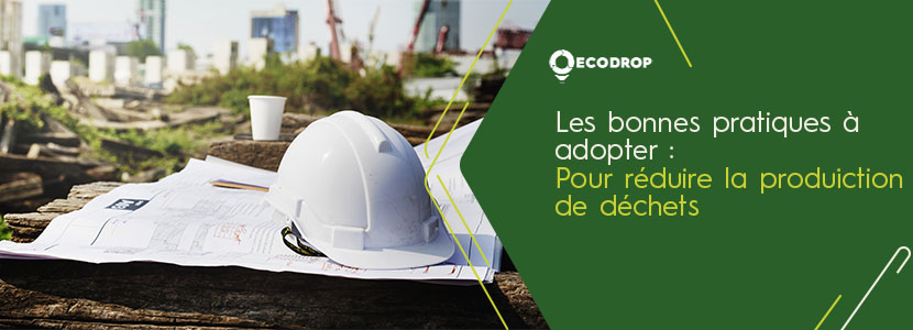 Lire la suite à propos de l’article Les bonnes pratiques à adopter sur un chantier pour réduire la production de déchets