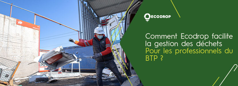 Lire la suite à propos de l’article Comment Ecodrop facilite la gestion des déchets pour les professionnels du BTP ?