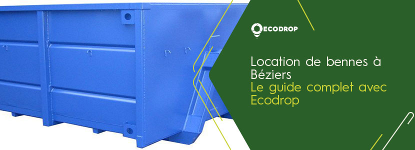Lire la suite à propos de l’article Location de bennes à Béziers : le guide complet avec Ecodrop