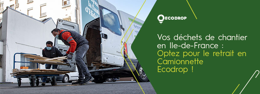 You are currently viewing Vos déchets de chantier en Ile-de-France : Optez pour le retrait en camionnette