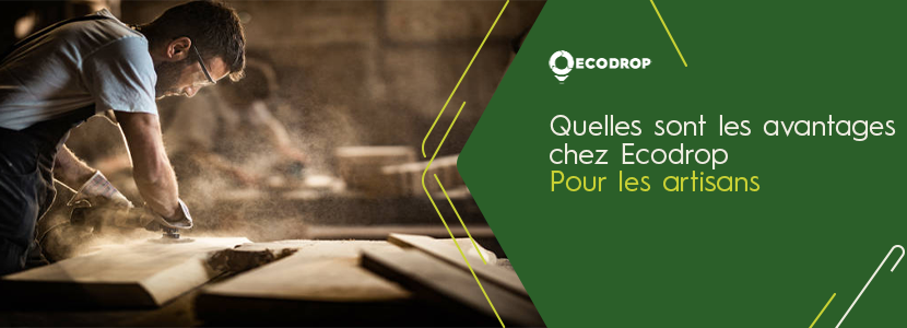 Lire la suite à propos de l’article Quels sont les avantages chez ECODROP pour les artisans ?