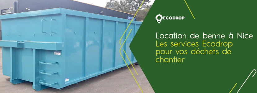 Lire la suite à propos de l’article Location de benne à Nice : Les services Ecodrop pour vos déchets de chantier