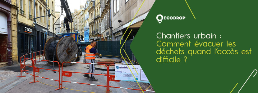 Lire la suite à propos de l’article Chantiers urbains : comment évacuer les déchets quand l’accès est difficile ?