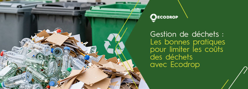 You are currently viewing Gestion déchets : Les bonnes pratiques pour limiter les coûts des déchets avec Ecodrop