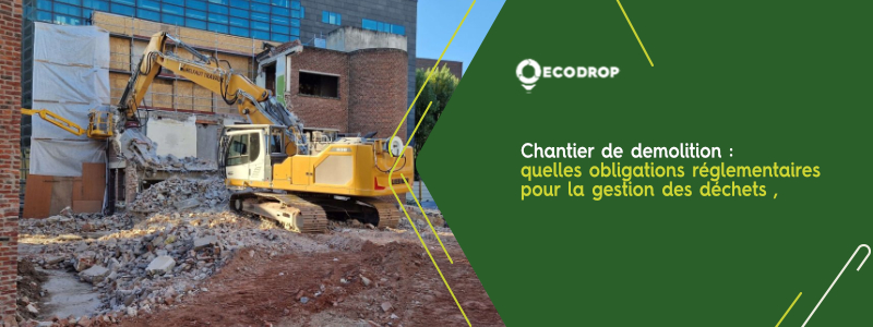 You are currently viewing Chantier de démolition : quelles obligations réglementaires pour la gestion des déchets ?